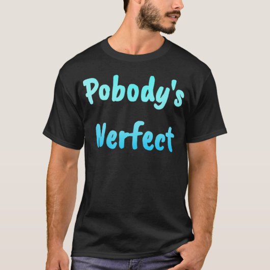 Niemand is perfect en grappig t-shirt (Voorkant)