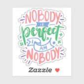 Niemand is perfect en ik ben niemand | Schattigee  Sticker (Vel)