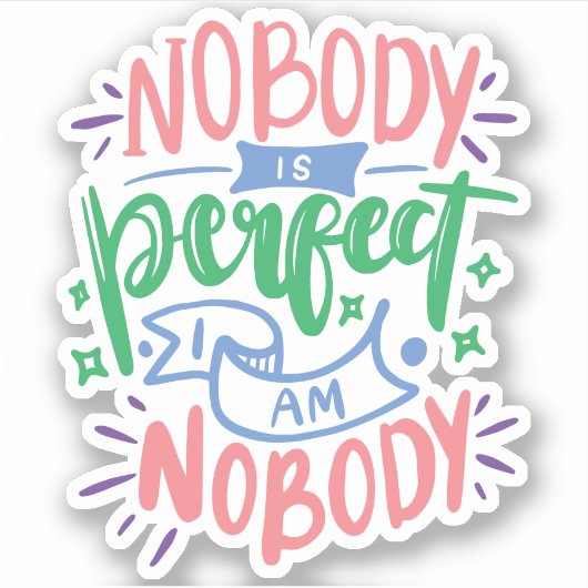 Niemand is perfect en ik ben niemand | Schattigee  Sticker (Voorkant)