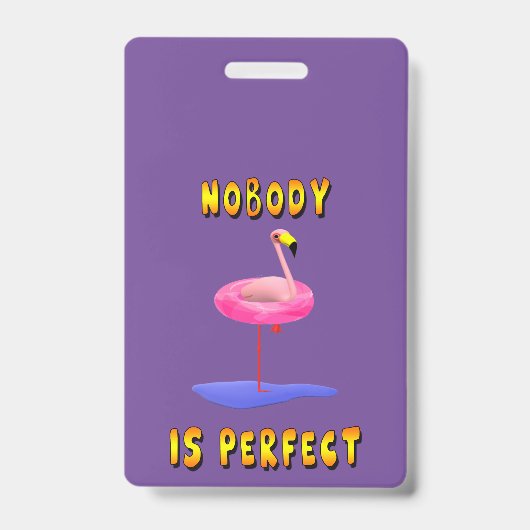 Niemand is perfect - flamingo met zwemring badge (Voorzijde)