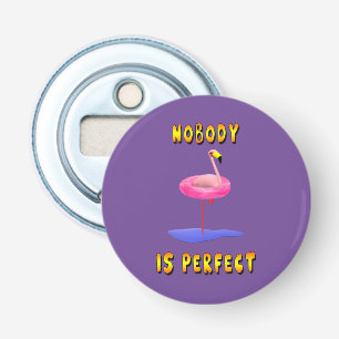 Niemand is perfect - flamingo met zwemring button flesopener