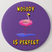 Niemand is perfect - flamingo met zwemring ronde button 6,0 cm (Voorkant)