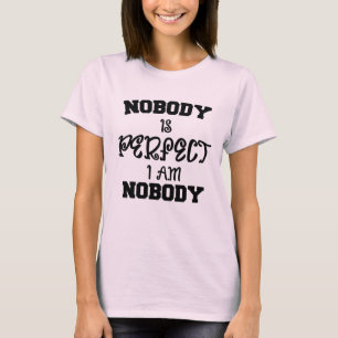 Niemand is perfect, ik ben niemand t-shirt