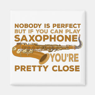 Niemand is perfect, maar als je saxofone kunt spel magneet