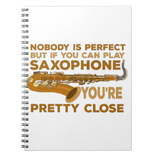 Niemand is perfect, maar als je saxofone kunt spel notitieboek