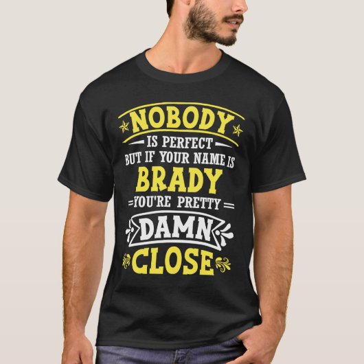 Niemand is perfect, maar als Jouw naam een brady n T-shirt (Voorkant)