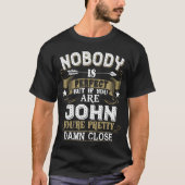 Niemand is perfect, maar je bent JOHN familienaam T-shirt (Voorkant)