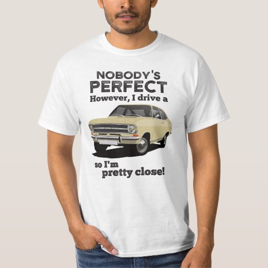 Niemand is perfect met Kadett B-coupe T-shirt (Voorkant)