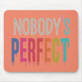 Niemand is perfect muismat (Voorkant)