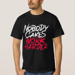 Niemand kan het moeilijker maken t-shirt