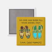 "Niemand kan je schoenen vullen, pap" Magneet (Voorkant / Achterkant)