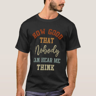 Niemand kan me horen denken Humor Gezegde Mannen v T-shirt