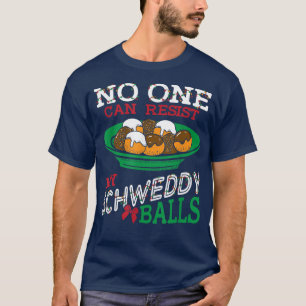 Niemand kan mijn Schweddy Balls Funny Snoep Sk wee T-shirt