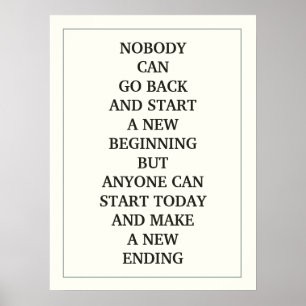 NIEMAND KAN TERUG GAAN EN EEN NIEUW BEGIN BEGINNEN POSTER