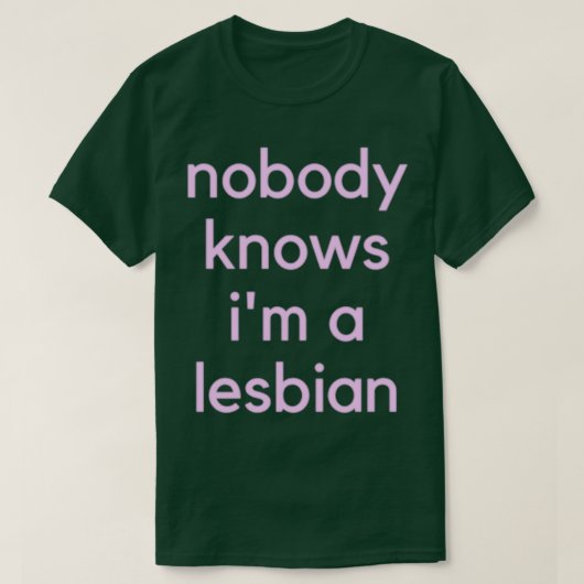 Niemand kent me een lesbische 1 t-shirt (Design voorkant)