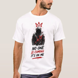 Niemand Komt – Het Is Aan Mij – Eigen Motivatie De T-shirt
