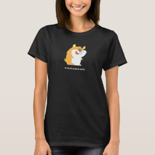 Niemand krijgt me maar mijn hamster t-shirt