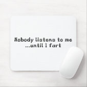 Niemand luistert naar mij... Tot ik begin Muismat (Met muis)