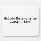 Niemand luistert naar mij... Tot ik begin Muismat (Voorkant)