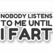 Niemand luistert naar mij tot ik flauwval sticker (Voorkant)