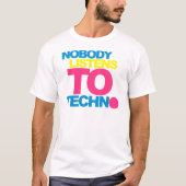 Niemand luistert naar Techno V2 T-shirt (Voorkant)