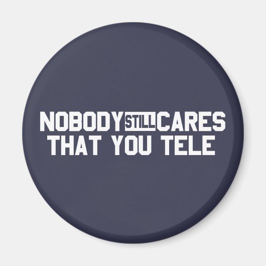 Niemand maakt het nog steeds uit dat je tele magneet (Voorkant)