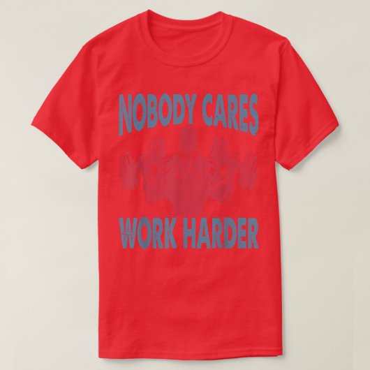 Niemand maakt werk harder - Bodybuilder - Gym Moti T-shirt (Design voorkant)