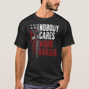 Niemand maakt werk harder dan 15 Amerikaanse vlag T-shirt