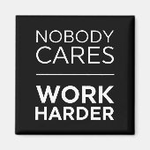 Niemand maakt werk harder magneet (Voorkant)