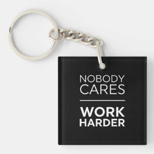 Niemand maakt werk harder sleutelhanger