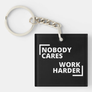 Niemand maakt werk harder sleutelhanger
