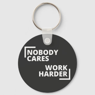 Niemand maakt werk harder sleutelhanger