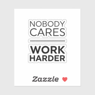 Niemand maakt werk harder sticker