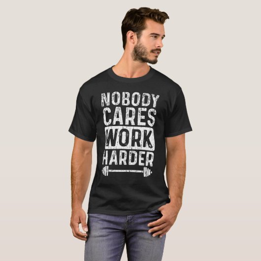Niemand maakt werk harder t-shirt (Voorkant volledig)
