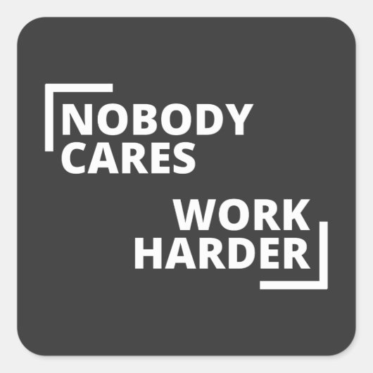 Niemand maakt werk harder vierkante sticker (Voorkant)