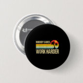 Niemand Maakt Zich Zorgen Harder Werken Motiverend Ronde Button 5,7 Cm (Voorkant /achterkant)