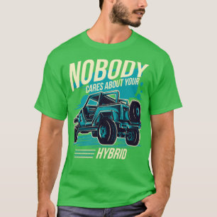 Niemand maakt zich zorgen over uw hybride 4-wielaa t-shirt