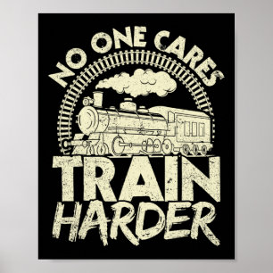 Niemand Maakt Zich Zorgen Train Harder Gym Locomot Poster