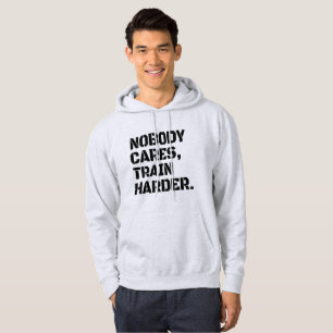Niemand Maakt Zich Zorgen Train Harder Hoodie