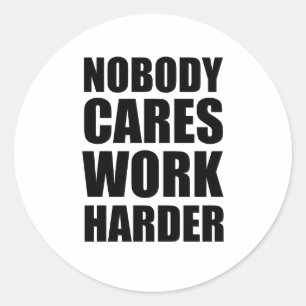Niemand Maakt Zich Zorgen Werk Harder Fitness Work Ronde Sticker