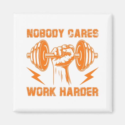 Niemand maakt zich zorgen, Werk Harder. Magneet (Voorkant)