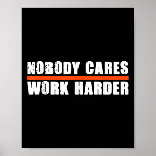 Niemand Maakt Zich Zorgen Werk Harder Motivatie Vo Poster