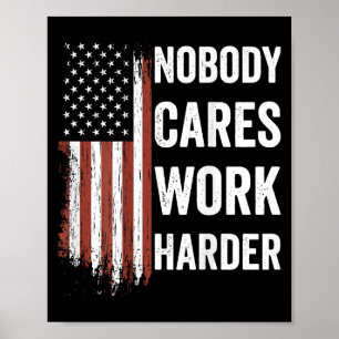 Niemand Maakt Zich Zorgen Werk Harder Motivatie Wo Poster