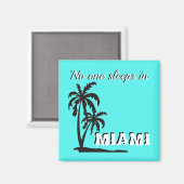 Niemand slaapt in Miami magnet (Voorkant / Achterkant)
