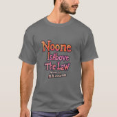 Niemand staat boven de wet t-shirt (Voorkant)