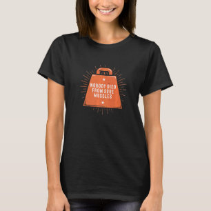 Niemand stierf aan zere spieren Humor Gym T-shirt