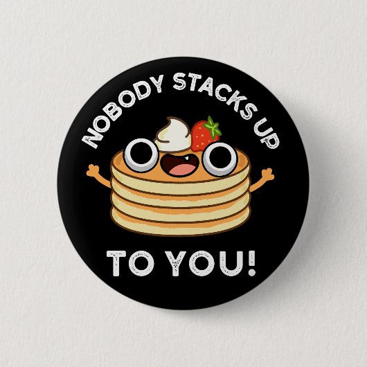 Niemand stoot op je grappige Pancake Pun Dark BG Ronde Button 5,7 Cm (Voorkant)