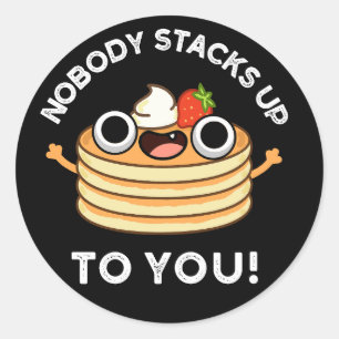 Niemand stoot op je grappige Pancake Pun Dark BG Ronde Sticker
