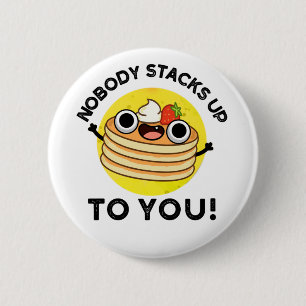 Niemand stoot op je grappige Pancake-woordspeling Ronde Button 5,7 Cm