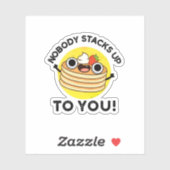 Niemand stoot op je grappige Pancake-woordspeling Sticker (Vel)